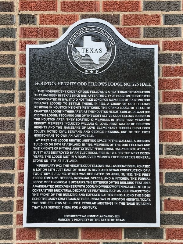 Houston Heights Odd Fellows Lodge No. 225 Hall Marker. Click for full size. Houston Heights Odd Fellows Lodge No. 225 Hall Marker image. Click for full size.