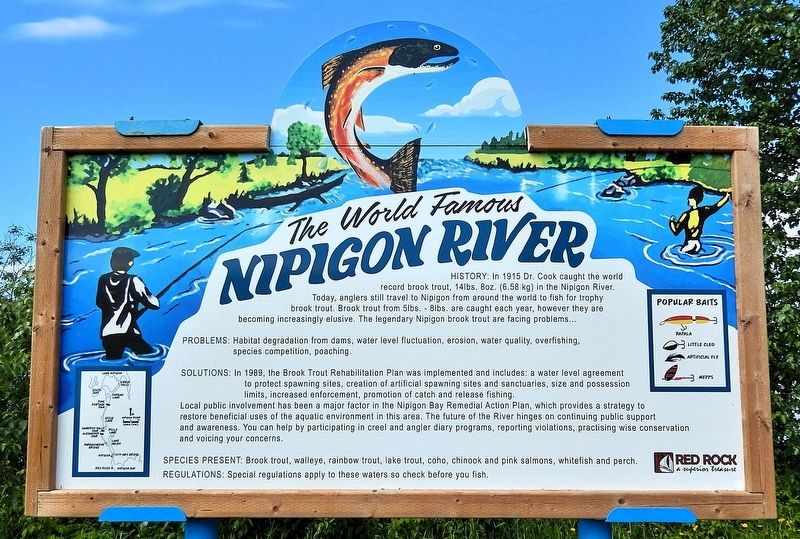The World Famous Nipigon River Marker. Click for full size. The World Famous Nipigon River Marker image. Click for full size.