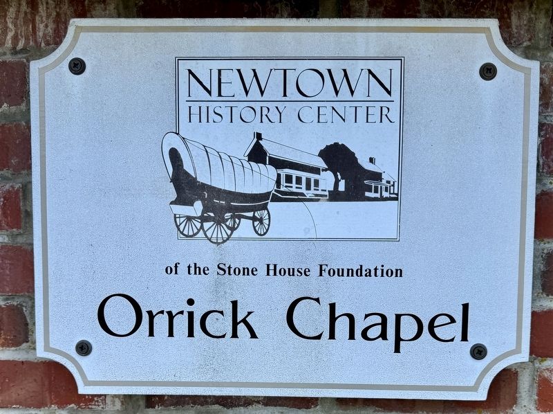 Orrick Chapel Newtown History Center Plaque. Click for full size. Orrick Chapel Newtown History Center Plaque image. Click for full size.