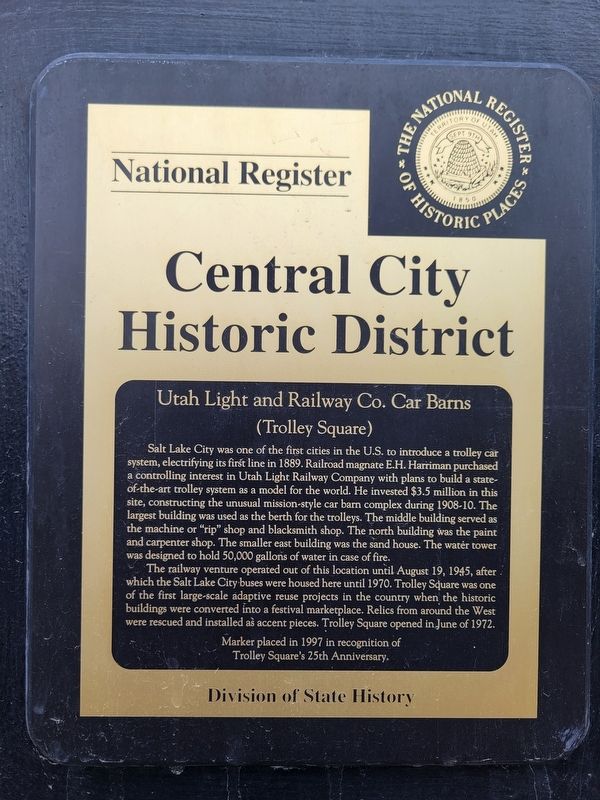 Utah Light and Railway Co. Car Barns (Trolley Square) Marker. Click for full size. Utah Light and Railway Co. Car Barns (Trolley Square) Marker image. Click for full size.