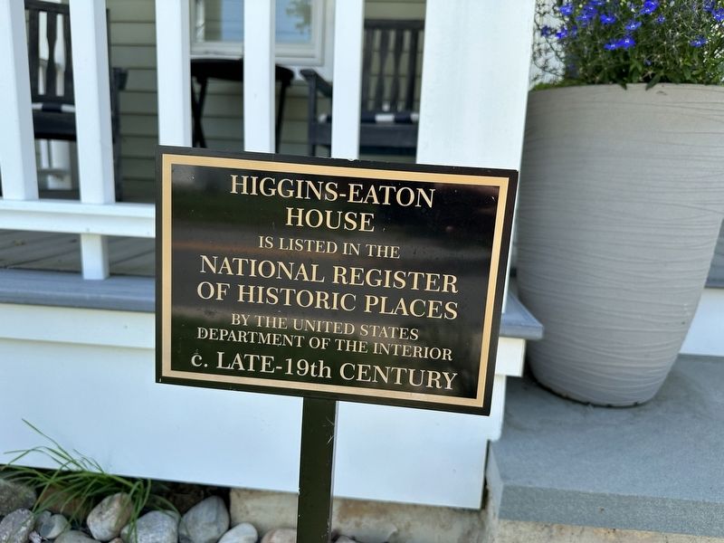 Higgins-Eaton House Marker. Click for full size. Higgins-Eaton House Marker image. Click for full size.