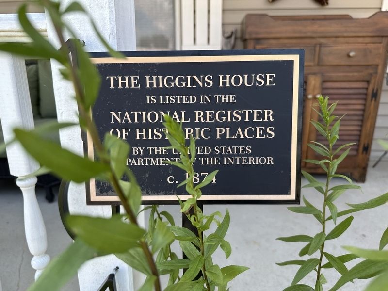 The Higgins House Marker. Click for full size. The Higgins House Marker image. Click for full size.