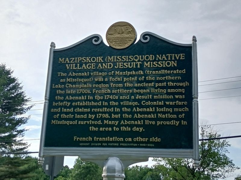Mazipskoik (Missisquoi) Native Village and Jesuit Mission side of marker. Click for full size. Mazipskoik (Missisquoi) Native Village and Jesuit Mission side of marker image. Click for full size.