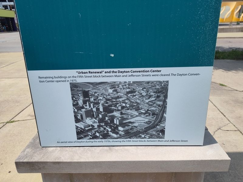 "Urban Renewal" and the Dayton Convention Center Marker. Click for full size. "Urban Renewal" and the Dayton Convention Center Marker image. Click for full size.