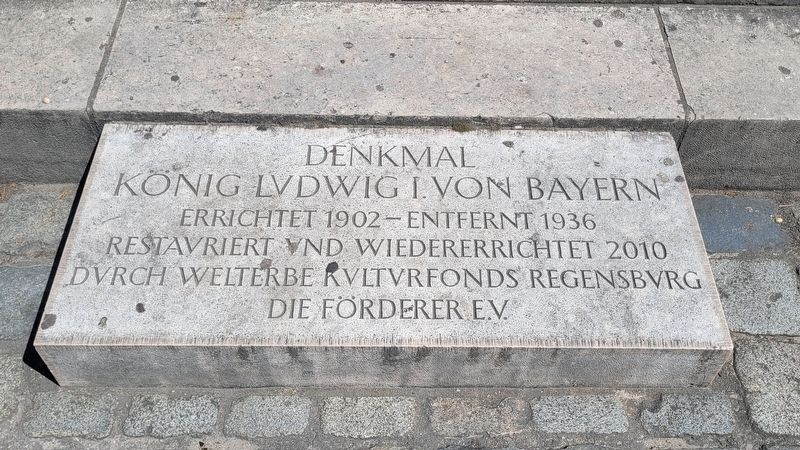 Denkmal König Ludwig I. von Bayern / Monument to King Ludwig I of Bavaria Marker. Click for full size. Denkmal König Ludwig I. von Bayern / Monument to King Ludwig I of Bavaria Marker image. Click for full size.