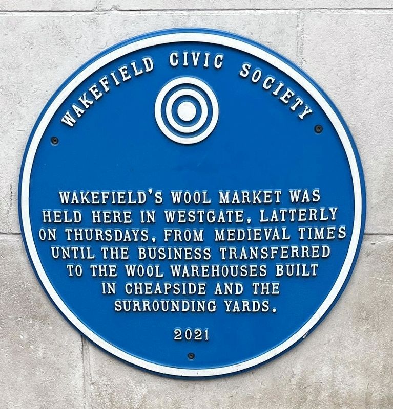 Wakefield's Wool Market Marker image. Click for full size.