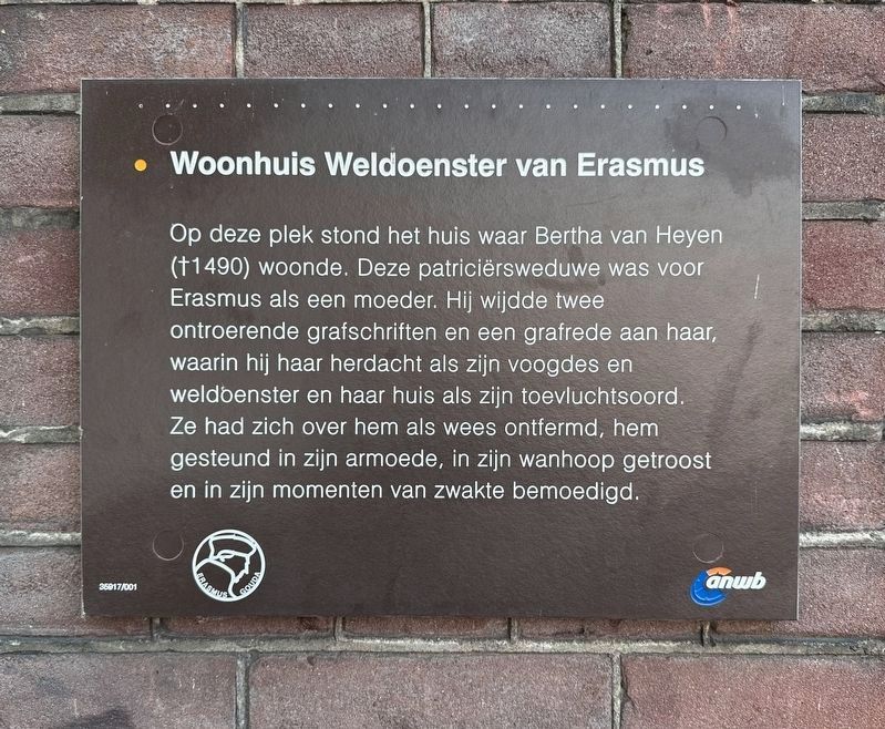 Woonhuis Weldoenster van Erasmus / Home of the Benefactor of Erasmus Marker. Click for full size. Woonhuis Weldoenster van Erasmus / Home of the Benefactor of Erasmus Marker image. Click for full size.