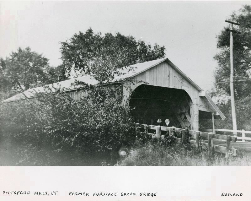 Former covered bridge over Furnace Brook in Pittsford Mills, Vermont. Click for full size. Former covered bridge over Furnace Brook in Pittsford Mills, Vermont image. Click for full size.