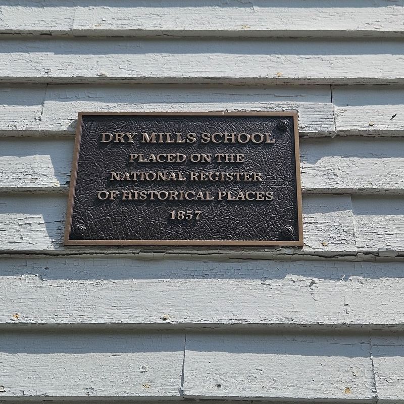 Dry Mills School House Marker. Click for full size. Dry Mills School House Marker image. Click for full size.