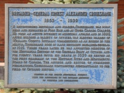 Brigadier-General Ernest Alexander Cruikshank 1853 - 1939 - Marker. Click for full size. Brigadier-General Ernest Alexander Cruikshank 1853 - 1939 - Marker image. Click for full size.
