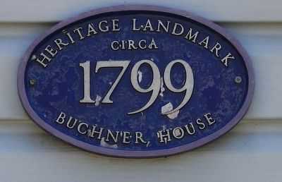Buchner House circa 1799 - Marker. Click for full size. Buchner House circa 1799 - Marker image. Click for full size.