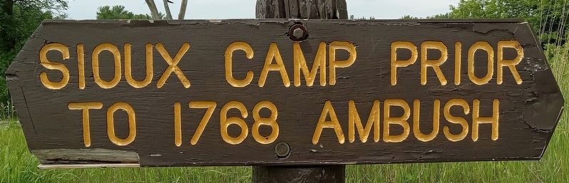 Sioux Camp Prior to 1768 Ambush Marker. Click for full size. Sioux Camp Prior to 1768 Ambush Marker image. Click for full size.