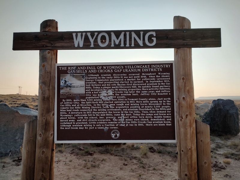The Rise and Fall of Wyoming's Yellowcake Industry Gas Hills and Crooks Gap Uranium Districts Marker. Click for full size. The Rise and Fall of Wyoming's Yellowcake Industry Gas Hills and Crooks Gap Uranium Districts Marker image. Click for full size.