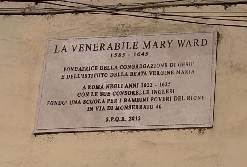 La Venerabile Mary Ward / The Venerable Mary Ward Marker. Click for full size. La Venerabile Mary Ward / The Venerable Mary Ward Marker image. Click for full size.