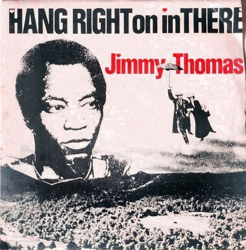 Jimmy Thomas 45 RPM 7" Single Hang Right on in There Parts 1 and 2. Click for full size. Jimmy Thomas 45 RPM 7" Single Hang Right on in There Parts 1 and 2 image. Click for full size.