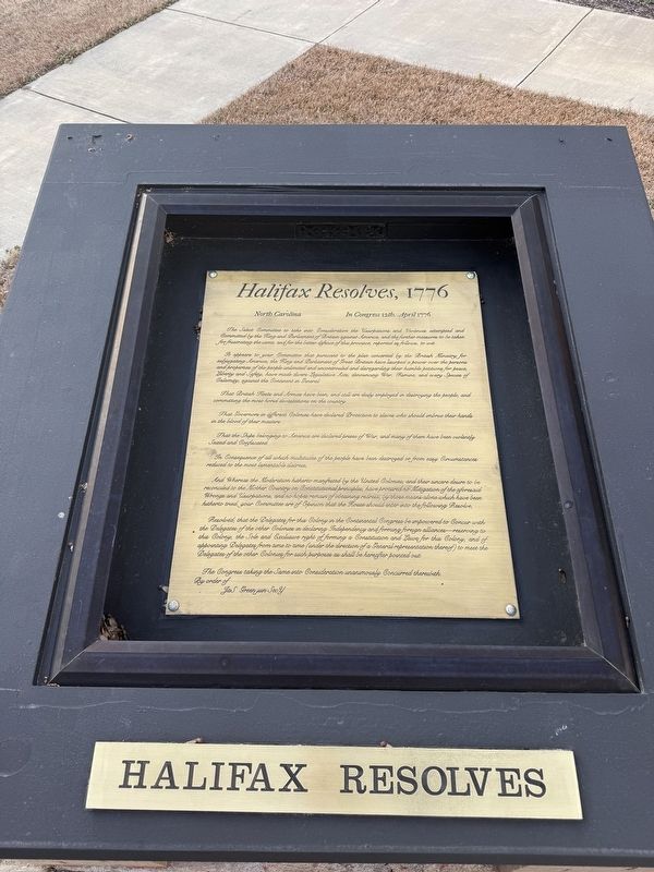 A reproduction of the Halifax Resolves are on display at the grounds of the county courthouse. Click for full size. A reproduction of the Halifax Resolves are on display at the grounds of the county courthouse image. Click for full size.