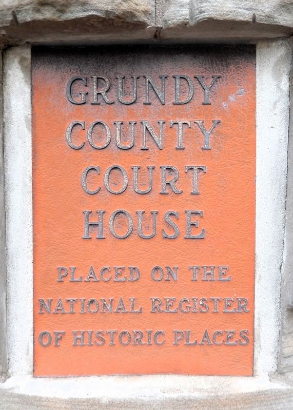 Grundy County Courthouse Marker. Click for full size. Grundy County Courthouse Marker image. Click for full size.