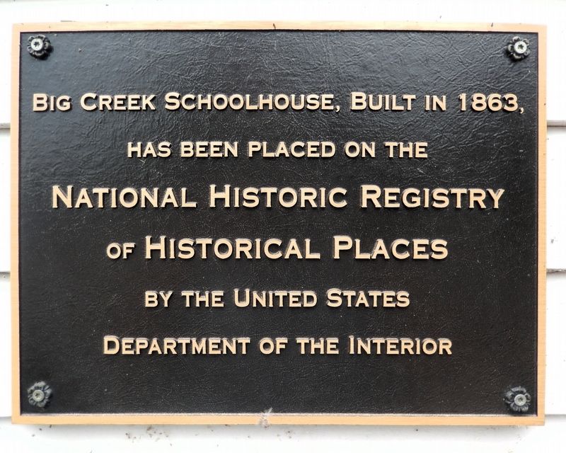 Big Creek Schoolhouse Marker. Click for full size. Big Creek Schoolhouse Marker image. Click for full size.