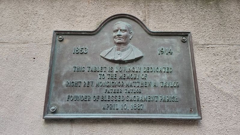 Right Rev. Monsignor Matthew A. Taylor Marker. Click for full size. Right Rev. Monsignor Matthew A. Taylor Marker image. Click for full size.