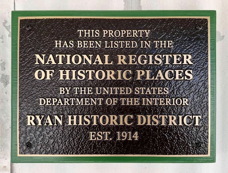 Ryan Historic District Marker. Click for full size. Ryan Historic District Marker image. Click for full size.