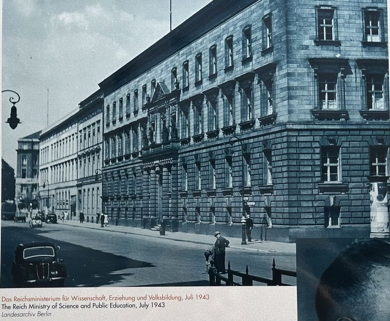 Marker photo: the building when it was the Reich Ministry for Science and Public Education. Click for full size. Marker photo: the building when it was the Reich Ministry for Science and Public Education image. Click for full size.