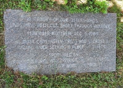 In memory of our sisters (Montreal Dec 6 1989) Marker. Click for full size. In memory of our sisters (Montreal Dec 6 1989) Marker image. Click for full size.