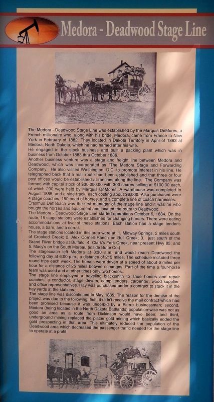 Medora - Deadwood Stage Line Marker. Click for full size. Medora - Deadwood Stage Line Marker image. Click for full size.