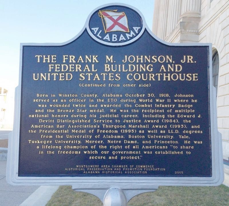 The Frank M. Johnson, Jr. Federal Building and United States Courthouse Marker. Click for full size. The Frank M. Johnson, Jr. Federal Building and United States Courthouse Marker image. Click for full size.