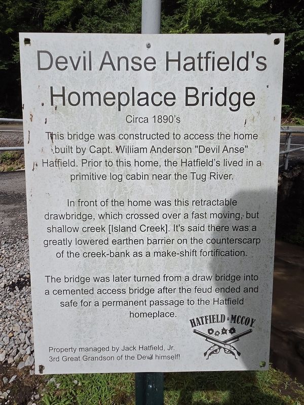 Devil Anse Hatfield's Homeplace Bridge Marker. Click for full size. Devil Anse Hatfield's Homeplace Bridge Marker image. Click for full size.