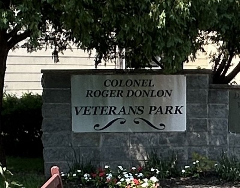 Colonel Roger Donlon Veterans Park Marker. Click for full size. Colonel Roger Donlon Veterans Park Marker image. Click for full size.