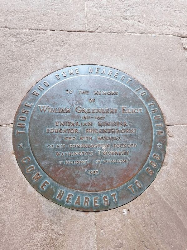 To The Memory of William Greenleaf Eliot Marker. Click for full size. To The Memory of William Greenleaf Eliot Marker image. Click for full size.