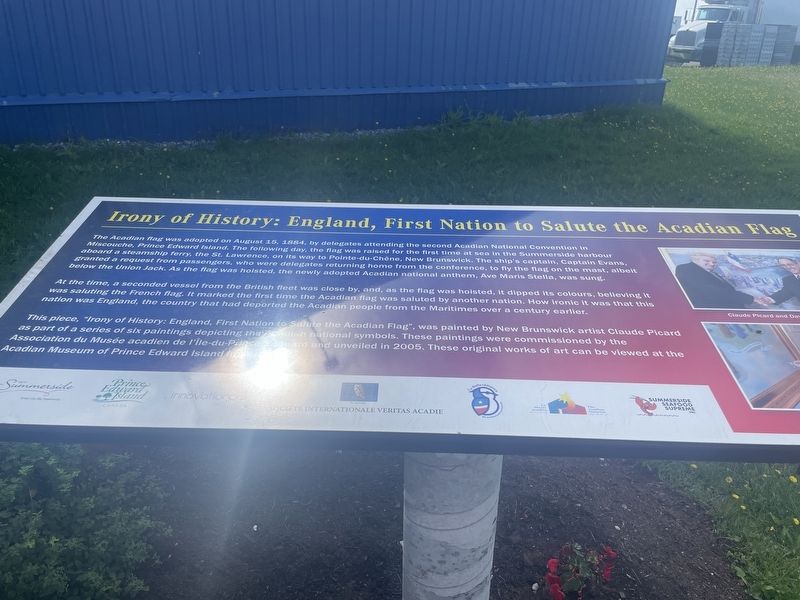 Irony of History: England, First Nation to Salute the Acadian Flag Marker image. Click for full size.