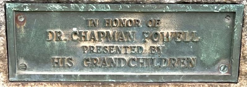 co-located marker: 'In Honor of Dr. Chapman Powell Presented by His Grandchildren'. Click for full size. co-located marker: 'In Honor of Dr. Chapman Powell Presented by His Grandchildren' image. Click for full size.