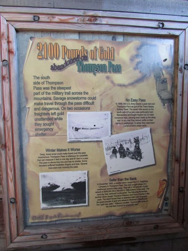 2100 Pounds of Gold Abandoned on Thompson Pass Marker. Click for full size. 2100 Pounds of Gold Abandoned on Thompson Pass Marker image. Click for full size.