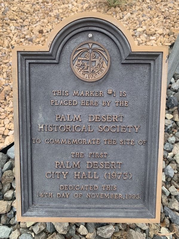 The First Palm Desert City Hall Marker. Click for full size. The First Palm Desert City Hall Marker image. Click for full size.