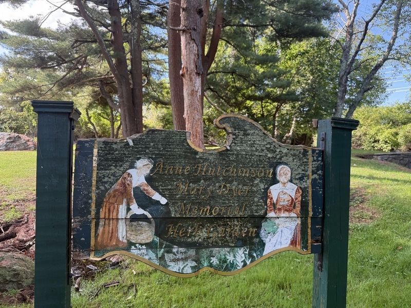Anne Hutchinson/Mary Dyer Memorial Herb Garden Marker. Click for full size. Anne Hutchinson/Mary Dyer Memorial Herb Garden Marker image. Click for full size.