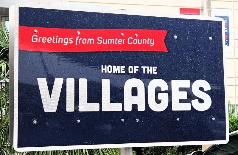 Home of The Villages Marker. Click for full size. Home of The Villages Marker image. Click for full size.